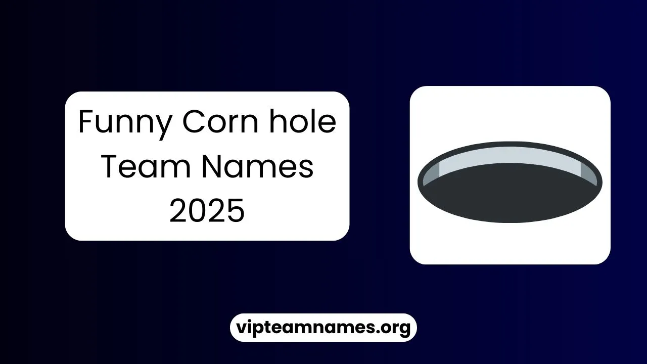 Funny Corn hole Team Names 2025 (300+ Popular, Unique & New)