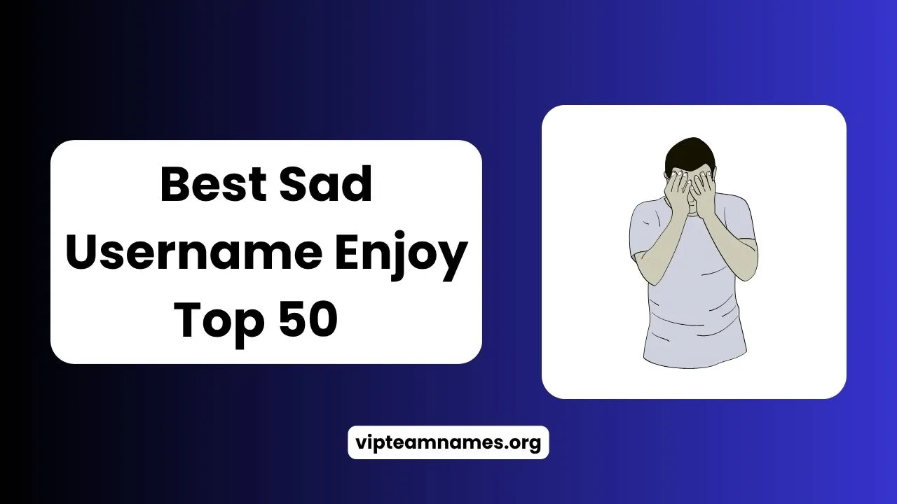 Best Sad Username Enjoy Top 50