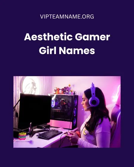 Aesthetic Gamer Girl Names