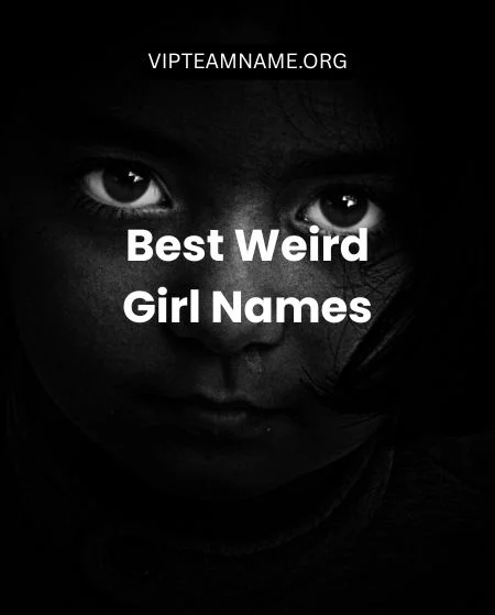 100 Weird Girl Names That Are Actually Pretty and Unique 2 Best Weird Girl Names
