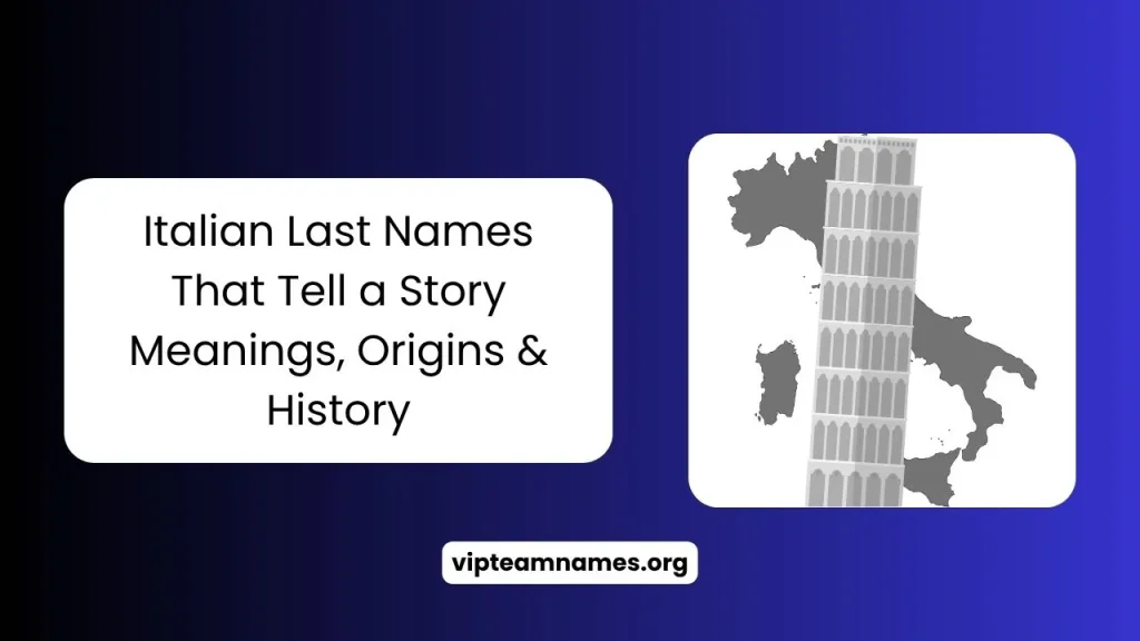 Italian Last Names That Tell a Story Meanings, Origins & History