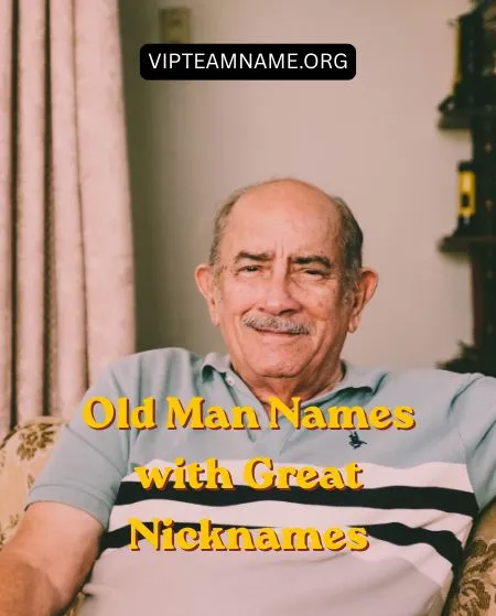 Old Man Names with Great Nicknames