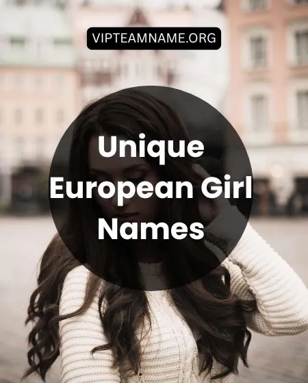 Unique European Girl Names