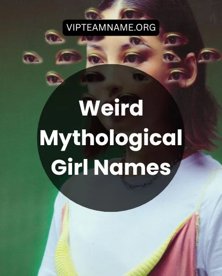 100 Weird Girl Names That Are Actually Pretty and Unique 9 Weird Mythological Girl Names
