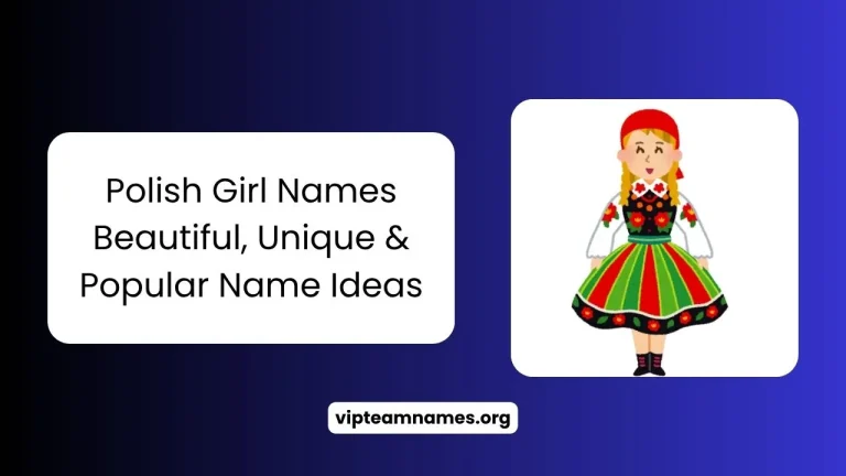 Polish Girl Names – Beautiful, Unique & Popular Name Ideas
