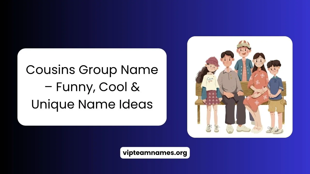 Cousins Group Name